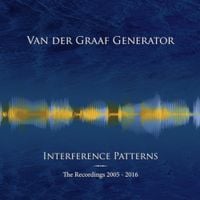 Van der Graaf Generator - Interference Patterns: The Recordings 2005-2016