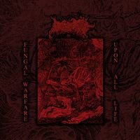 Blood Spore - Fungal Warfare Upon All Life