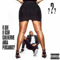MC IG - O Que O Igor Guilherme Anda Pensando ?