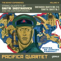 Pacifica Quartet - The Soviet Experience Volume IV: String Quartets by Dmitri Shostakovich and His Contemporaries