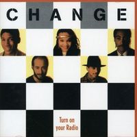 Change - Turn on Your Radio