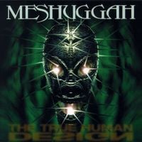 Meshuggah - The True Human Design