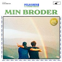 Pelikanen & Cosmo Swain - Min broder (han &auml;r fin)