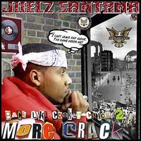 Juelz Santana - Back Like Cooked Crack 2: More Crack