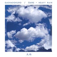 Gashadokuro - Ōame 大雨 (Heavy Rain)