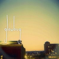 Glowbug - Awful Scary, Yes, Very