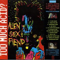 Alien Sex Fiend - Too Much Acid?