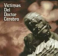 V&iacute;ctimas Del Doctor Cerebro - V&iacute;ctimas del Doctor Cerebro