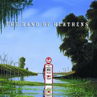 The Band of Heathens - The Band Of Heathens