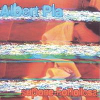 Albert Pla - Supone A Fonollosa