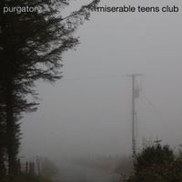 miserable teens club - purgatory