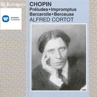 Alfred Cortot - Préludes; Impromptus; Barcarolle; Berceuse