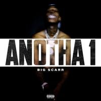 Big Scarr - Anotha 1