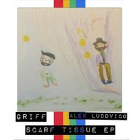 Alex Ludovico & Jason Griff - Scarf Tissue