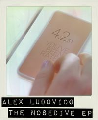Alex Ludovico - The Nosedive EP