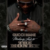 Gucci Mane - Making Love To The Money