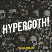 Charles Hamilton - Hypergoth!