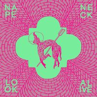 Nape Neck - Look Alive