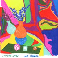 Tigers Jaw - Old Clothes