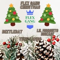 Beetlebat, Lil Mosquito Disease & Yung Lambo - Flex Gang Christmas