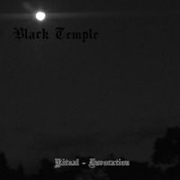 Black Temple - Ritual - Invocation