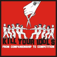 Kill Your Idols - From Companionship To Competition