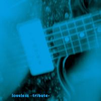 Various Artists - loveless -tribute-