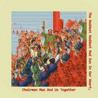 Andrew Vernon - The Reddest Reddest Red Sun In Our Heart, Chairman Mao And Us Together