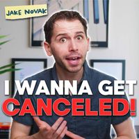 Jake Novak - I Wanna Get Cancelled!