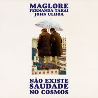 Maglore - N&atilde;o Existe Saudade no Cosmos