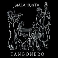 Tangonero - Mala Junta