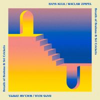 Wacław Zimpel / Hans Kulk - Breath of Brahma & Sri Crickets