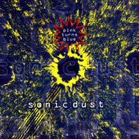 Pink Turns Blue - Sonic Dust