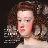 La Grande Chapelle / Albert Recasens - Carlos Pati&ntilde;o: M&uacute;sica vocal en castellano