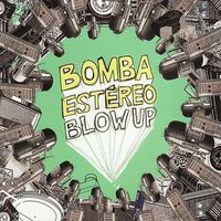 Bomba Est&eacute;reo - Blow Up