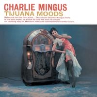 Charles Mingus - Tijuana Moods