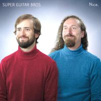 Super Guitar Bros - Nice.