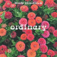 Mora Michelle - Ordinary