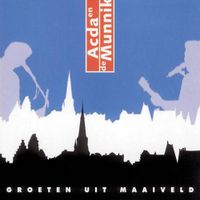 Acda En De Munnik - Groeten Uit Maaiveld