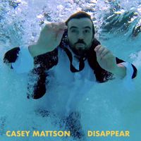 Casey Mattson - Disappear