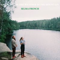 Selma French - Changes like the weather in the mountain