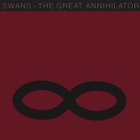 Swans - The Great Annihilator