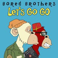 Bored Brothers - Let&rsquo;s Go Go