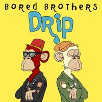 Bored Brothers - DRIP
