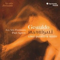 Les Arts Florissants / Paul Agnew - Madrigali, libri quinto & sesto