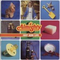 The Almighty - Just Add Life