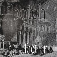 Botch - Faction