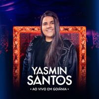 Yasmin Santos - Yasmin Santos Ao Vivo em Goi&acirc;nia