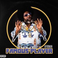 Afroman - Famous Player