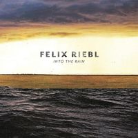 Felix Riebl - Into The Rain